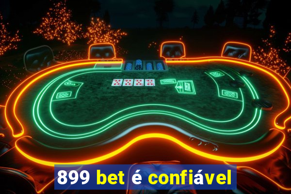 899 bet é confiável